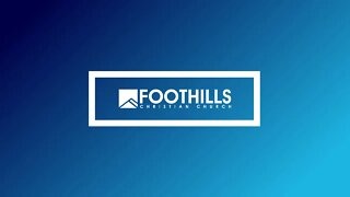 Foothills Church Online | 9:00AM | October 2 2022