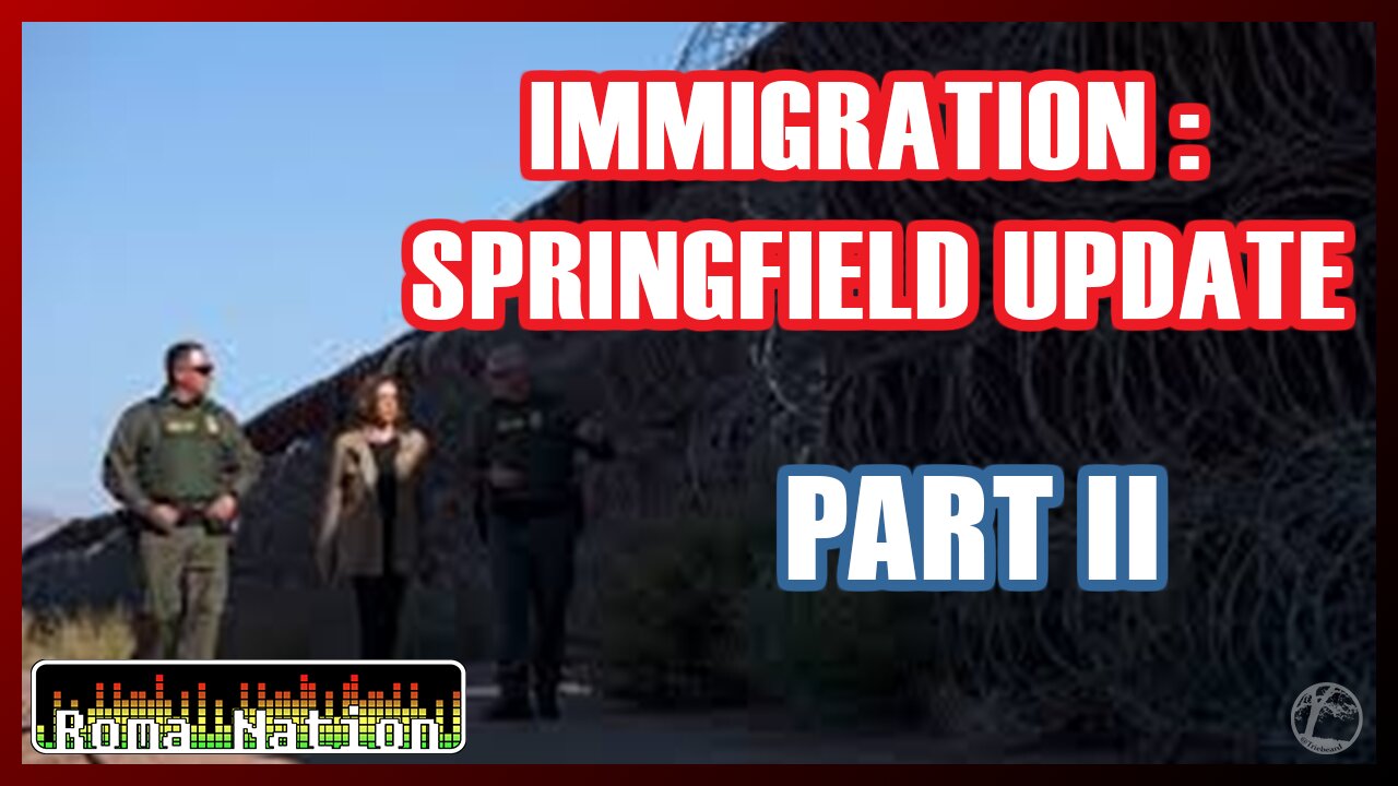 Springfield Immigrates Springfield Immigration Update on Roma Nation (Part II of II)