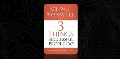 3 things Successful People Do - John Maxwell Part 1 (Audiobook)