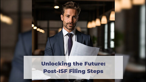 Unlocking the Gateway: Customs Bond, Brokerage, and Clearance After ISF Filing