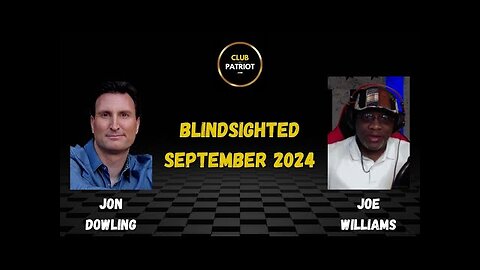 Jon Dowling & Joe Williams Discussing Blindsighted Sept 2024