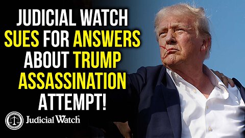 Judicial Watch Sues for Answers About Trump Assassination Attempt!