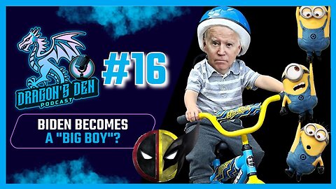 Biden Becomes a "Big Boy"? | Episode #16 - The Dragon's Den Podcast