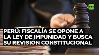 Fiscalía de Perú rechaza la ley de impunidad y cuestionará su constitucionalidad ante tribunal