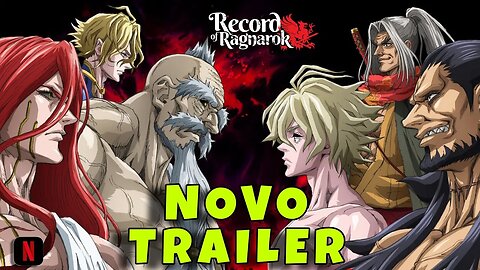 Novo trailer Record of Ragnarok 2 - Legendado