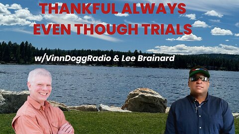 THANKFUL ALWAYS w/VinnDoggRadio & Lee Brainard