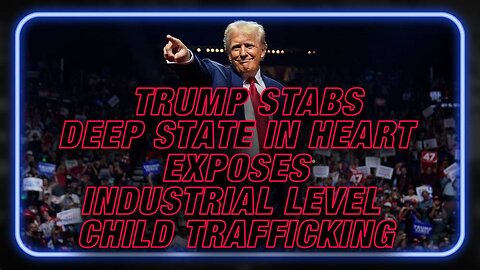 BOMBSHELL VIDEO: Trump Stabs Deep State In The Heart Exposes