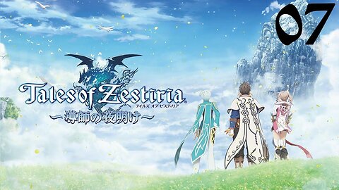 Tales of Zestiria |07| L'épisode ou je manque de mourir