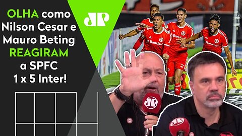 "CINCÚN? Que CASSETADA do INTER no SÃO PAULO!" OLHA as REAÇÕES a SPFC 1 x 5 Internacional!