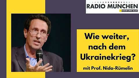 Wie weiter, nach dem Ukrainekrieg? - ein Interview mit Prof. Julian Nida-Rümelin