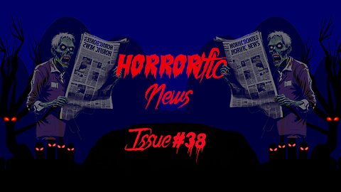 The HORRORific Newsletter Issue #38