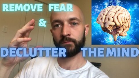 Remove Fear & Declutter The Mind💪🧠