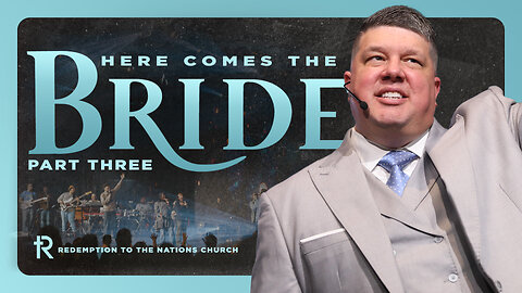 Here Comes the Bride: Part Three | Full Sunday Service | Redemption to the Nations