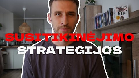 SUSITIKINĖJIMO STRATEGIJOS