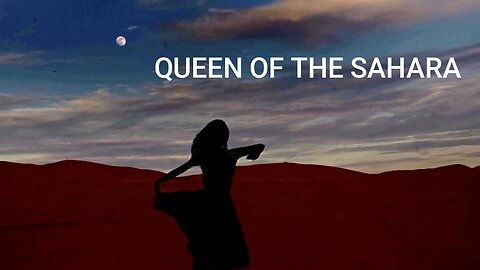 QUEEN OF THE SAHARA