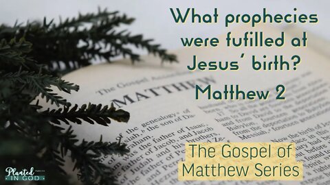 Prophecies Concerning the Birth of Jesus | Matthew 2