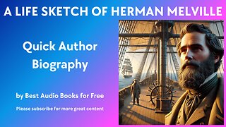 A Life Sketch and Quick Biography of Herman Melville