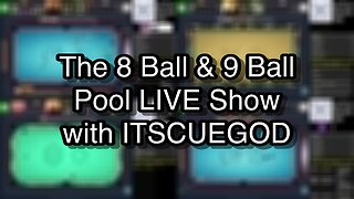 The 8 Ball & 9 Ball Pool LIVE Show with ITSCUEGOD