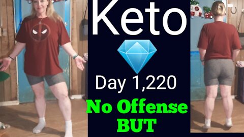 Keto 1220, no Offense but