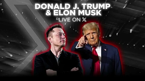 Elon Musk Interviews President Trump on X