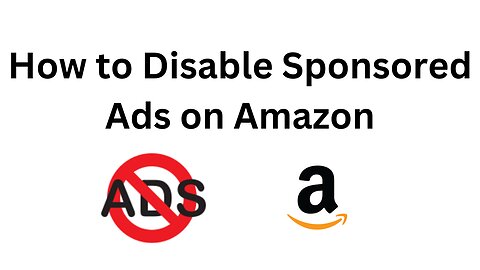 How to Disable Sponsored Amazon Ads