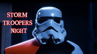 STORM TROOPERS NIGHT