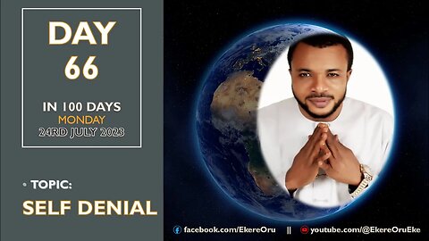 DAY 66 in 100 DAYS Fasting & Prayer, 24TH JULY 2023 TOPIC SELF DENIAL @zionprayermovementoutreach