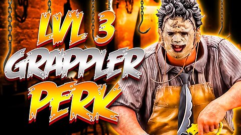 LVL GRAPPLER PERK IS CRAZY! Texas Chainsaw Massacre