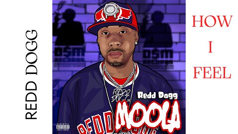 How I feel - Outstanding Members Redd Dogg