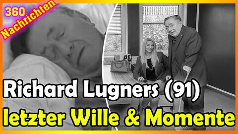 Richard Lugners letzter Wille und Momente