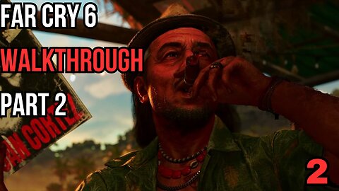 Far Cry 6 Walkthrough Part 2