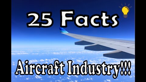 25 Facts About The Aircraft Industry, INTERESTING