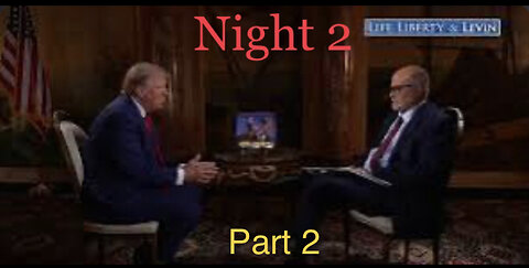 Mark Levin Interviews Trump [Night 2 Part 2]