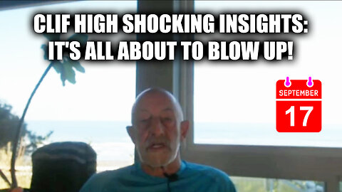 Clif High Shocking Insights - It's All About to Blow Up!