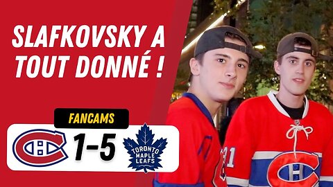 "SLAFKOVSKY A TOUT DONNÉ !" | MTL 1-5 TOR | FANCAM