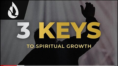 How to grow spiritually: 3 keys