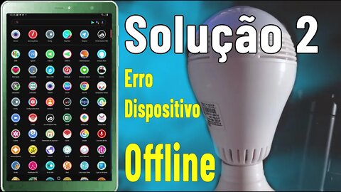 Solução 2 CORRIGIR ERRO DISPOSITIVO OFFLINE lâmpada espiã não conecta no WiFi, nunca carrega