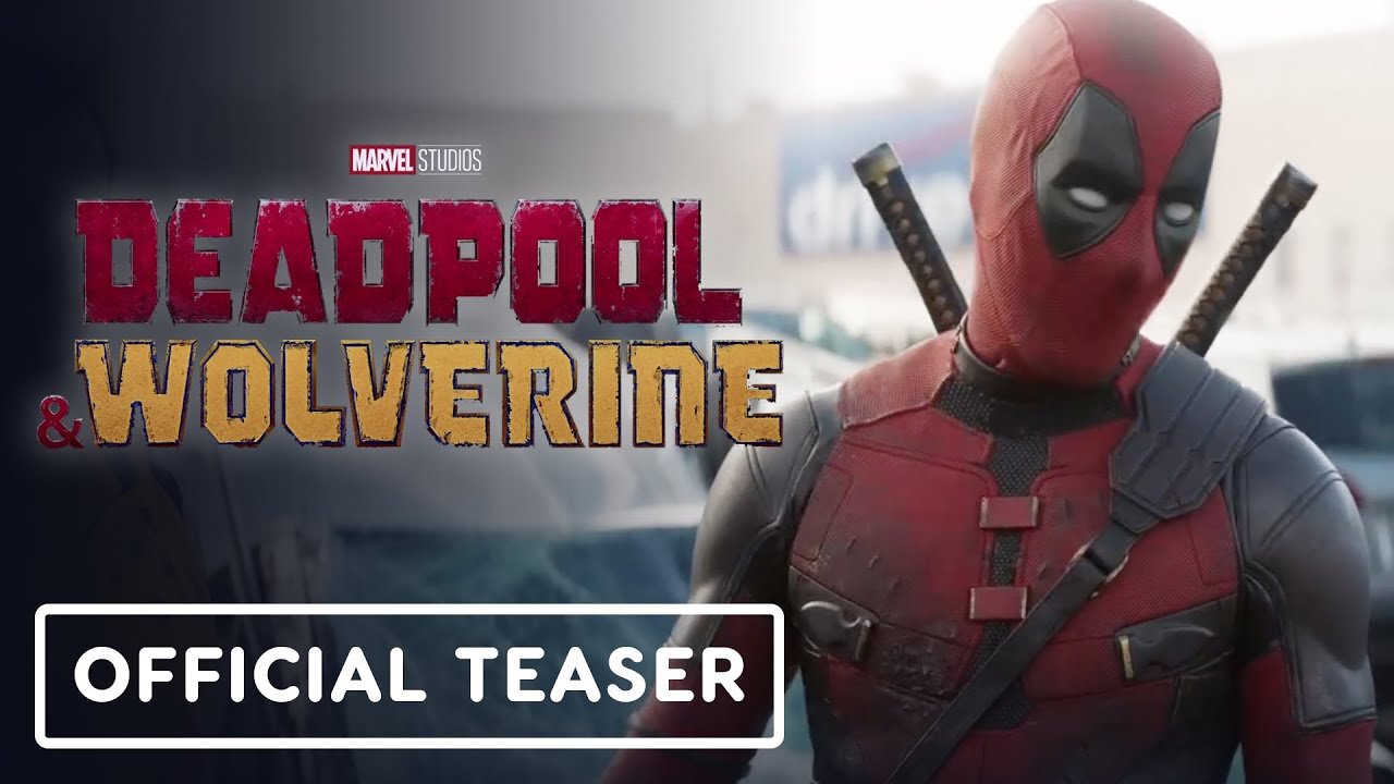 Deadpool & Wolverine - Official Teaser Trailer