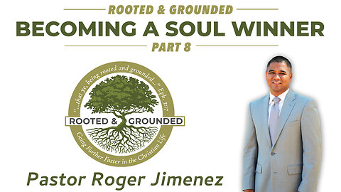 Becoming a Soul Winner (Part 8) | Pastor Roger Jimenez