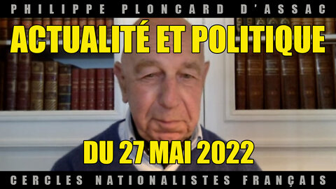 Actualité et politique du 27 mai 2022