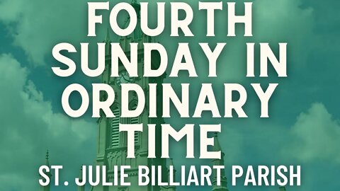 Fourth Sunday in Ordinary Time - Mass from St. Julie Billiart Parish - Hamilton, Ohio