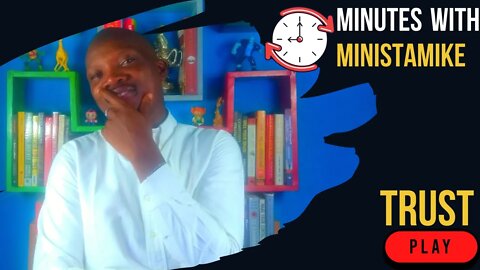 TRUST - Minutes With MinistaMike, FREE COACHING VIDEO