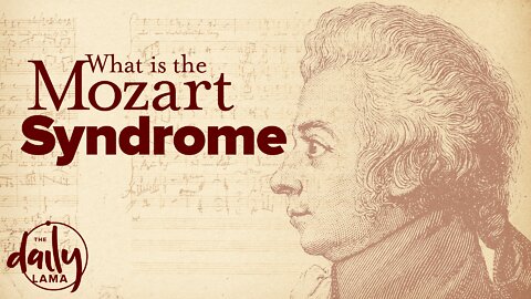 What Is the Mozart Syndrome?