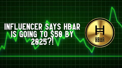 Influencer Says HBAR To $50 By 2025?!