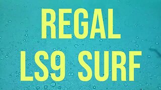 Wakesurfing the Regal LS9 Surf