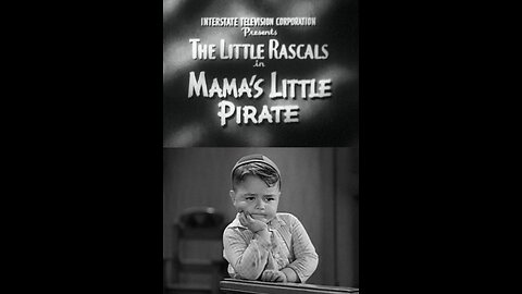 The Little Rascals - "Mama's Little Pirate"