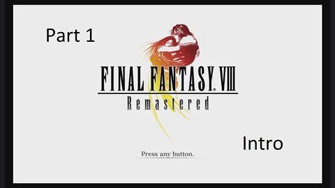 Let's Play Final Fantasy 8 - Intro Part 1