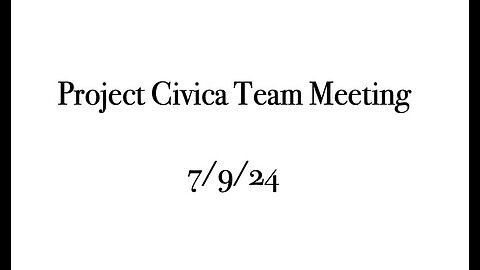 Project Civica 7/9/24