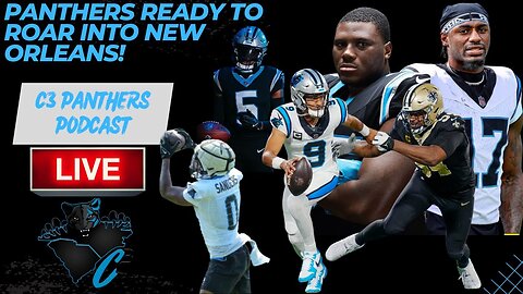 Panthers ready to roar into New Orleans! | C3 Panthers Podcast