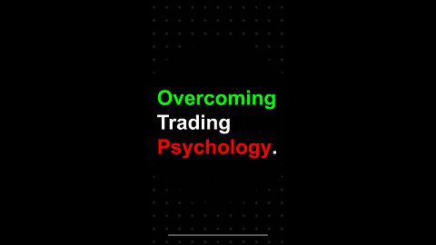 Overcoming Trading Psychology